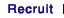 Recruit